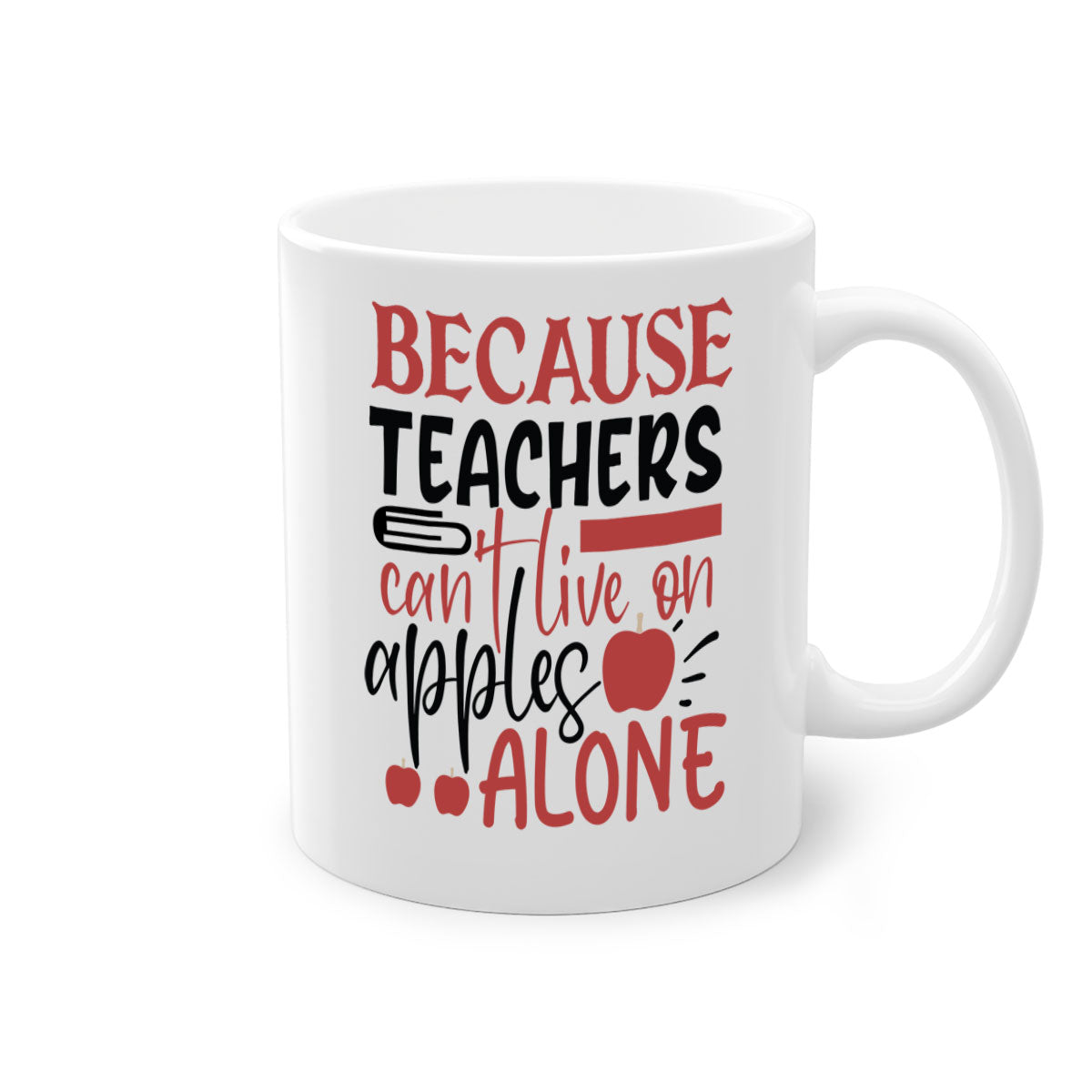 A two-tone ceramic mug with a colored handle and interior, featuring the phrase 'Because Teachers Can't Live on Apples Alone' in a stylish font.