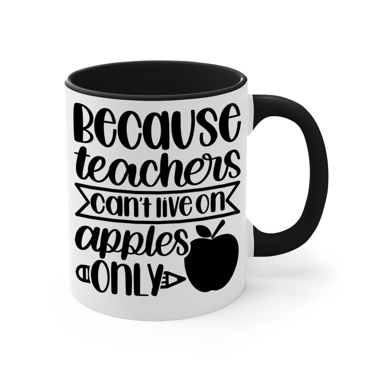 Because Teachers Can't Live Style 88# Mug with colorful handle and glossy finish, available in multiple colors and sizes.