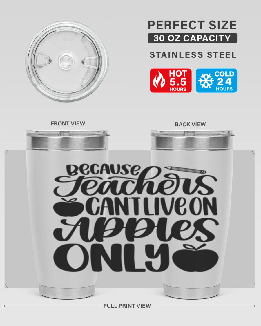 Because Teachers Can't Live Style 87# tumbler in stainless steel with a vibrant design, perfect for keeping drinks hot or cold.