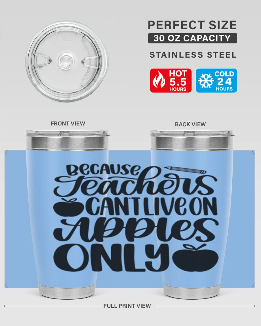 Because Teachers Can't Live Style 87# tumbler in stainless steel with a vibrant design, perfect for keeping drinks hot or cold.