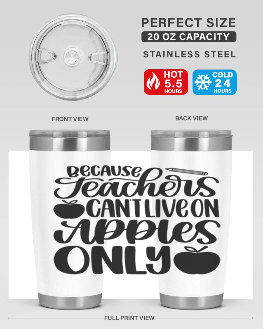 Because Teachers Can't Live Style 87# tumbler in stainless steel with a vibrant design, perfect for keeping drinks hot or cold.