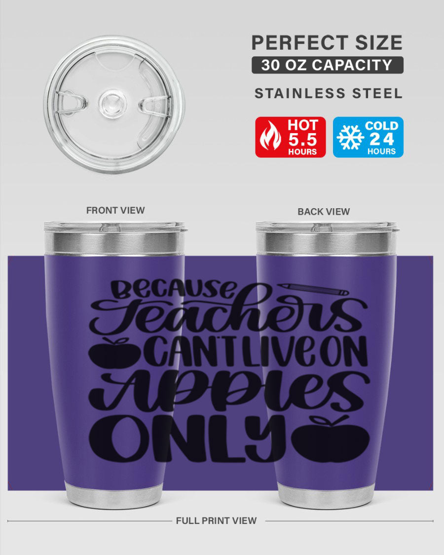 Because Teachers Can't Live Style 87# tumbler in stainless steel with a vibrant design, perfect for keeping drinks hot or cold.