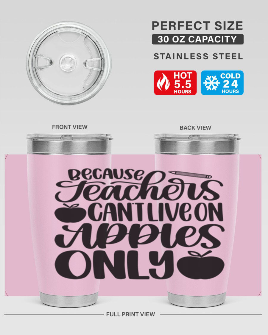 Because Teachers Can't Live Style 87# tumbler in stainless steel with a vibrant design, perfect for keeping drinks hot or cold.