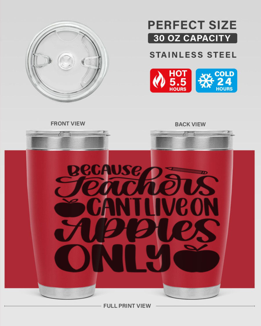 Because Teachers Can't Live Style 87# tumbler in stainless steel with a vibrant design, perfect for keeping drinks hot or cold.