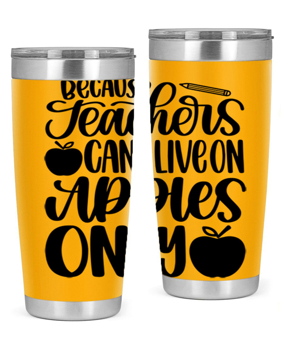 Because Teachers Can't Live Style 87# tumbler in stainless steel with a vibrant design, perfect for keeping drinks hot or cold.