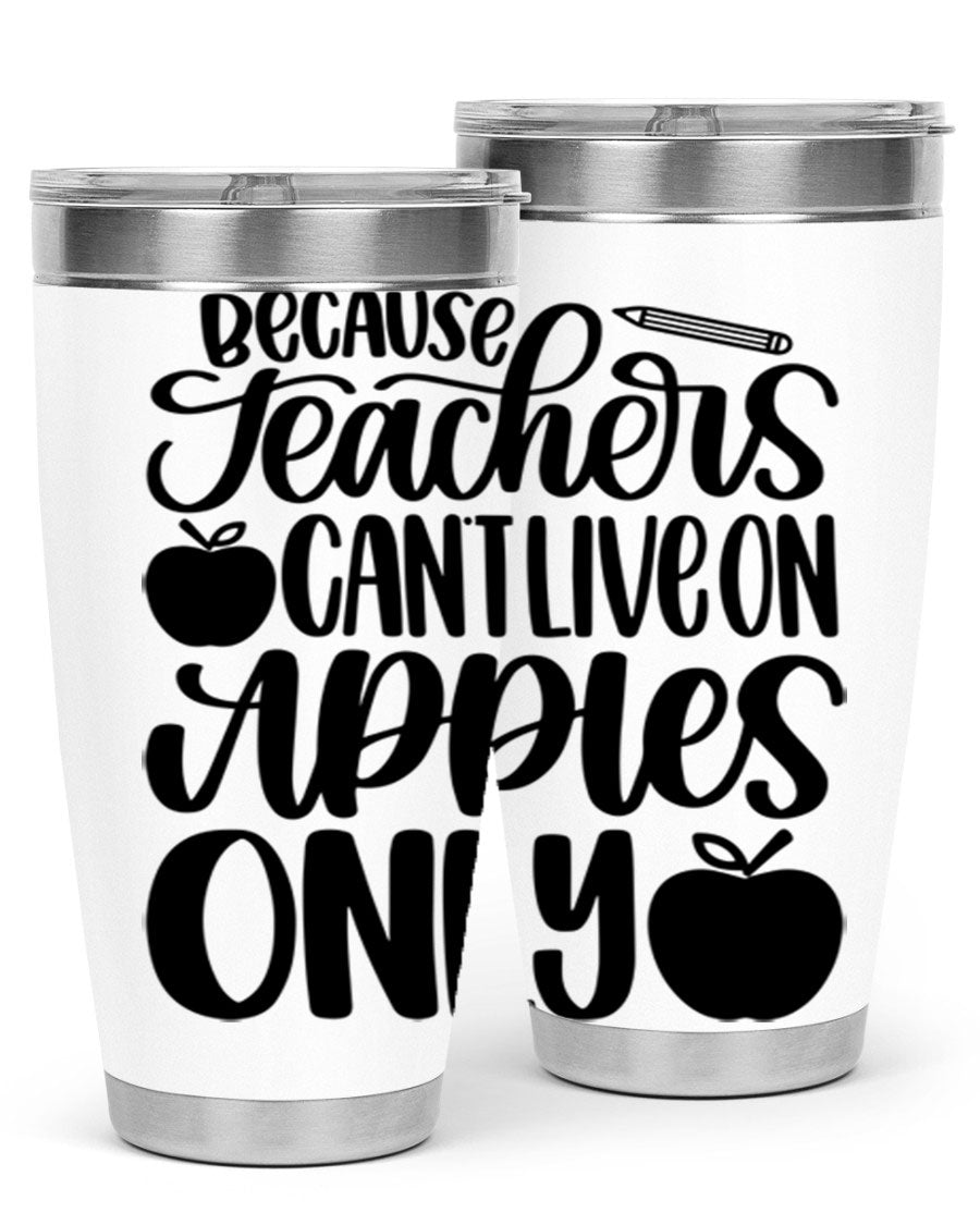 Because Teachers Can't Live Style 87# tumbler in stainless steel with a vibrant design, perfect for keeping drinks hot or cold.