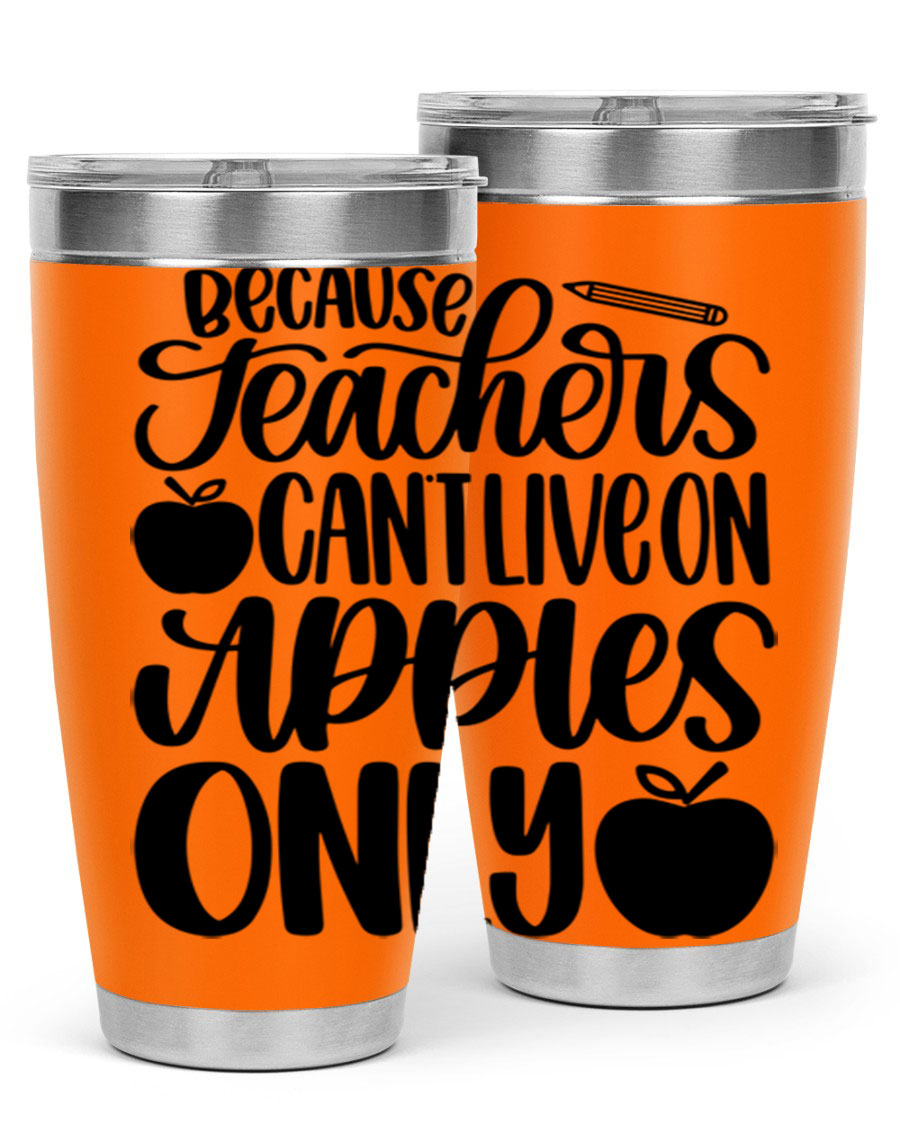 Because Teachers Can't Live Style 87# tumbler in stainless steel with a vibrant design, perfect for keeping drinks hot or cold.