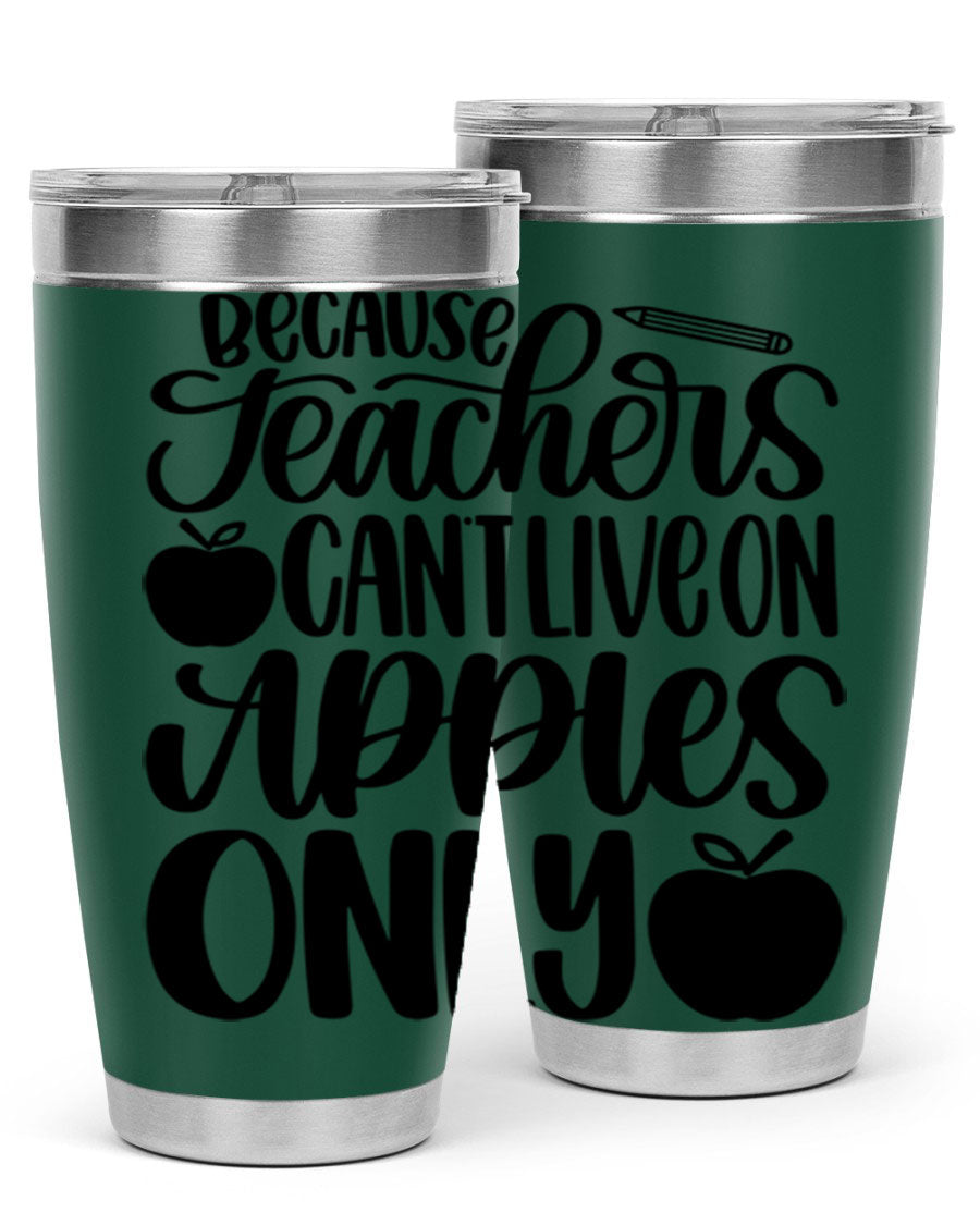 Because Teachers Can't Live Style 87# tumbler in stainless steel with a vibrant design, perfect for keeping drinks hot or cold.