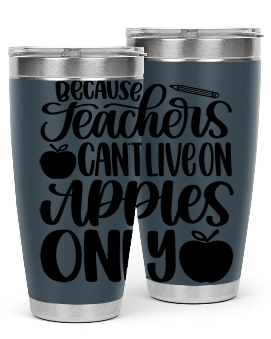 Because Teachers Can't Live Style 87# tumbler in stainless steel with a vibrant design, perfect for keeping drinks hot or cold.