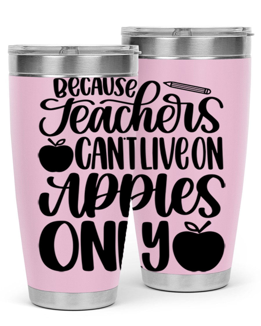 Because Teachers Can't Live Style 87# tumbler in stainless steel with a vibrant design, perfect for keeping drinks hot or cold.