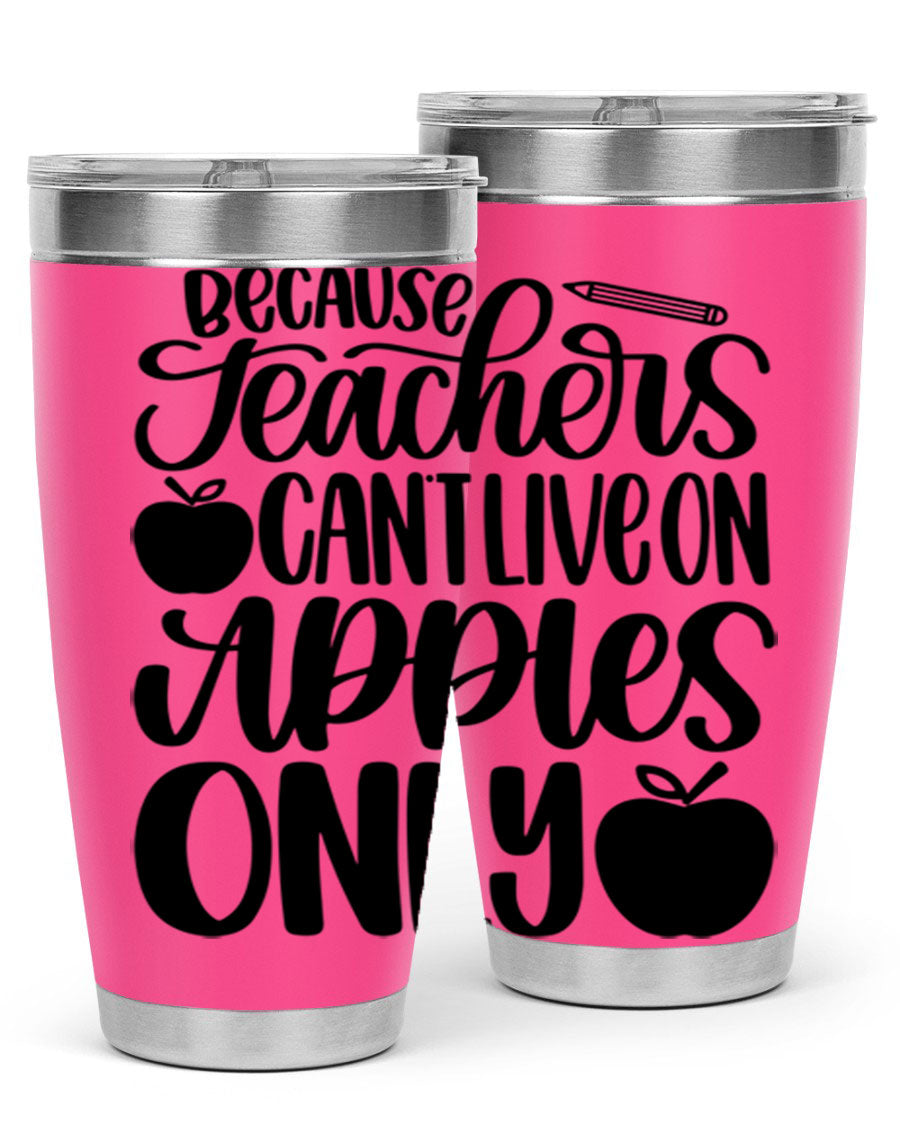 Because Teachers Can't Live Style 87# tumbler in stainless steel with a vibrant design, perfect for keeping drinks hot or cold.