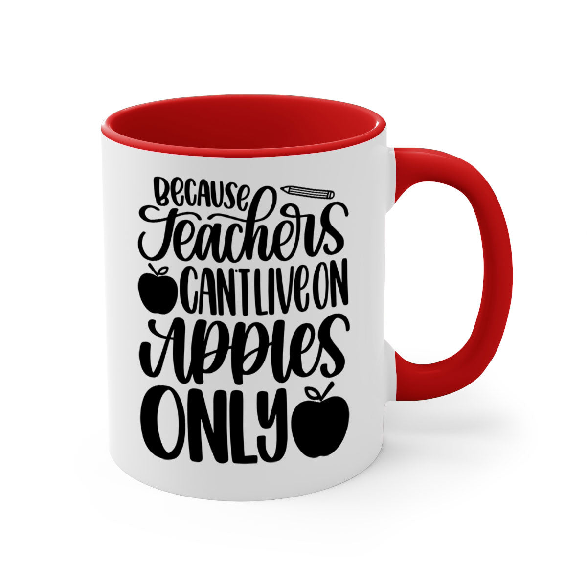 Because Teachers Can't Live Style 87# Mug featuring a glossy finish, colored handle, and interior, available in multiple colors and sizes.
