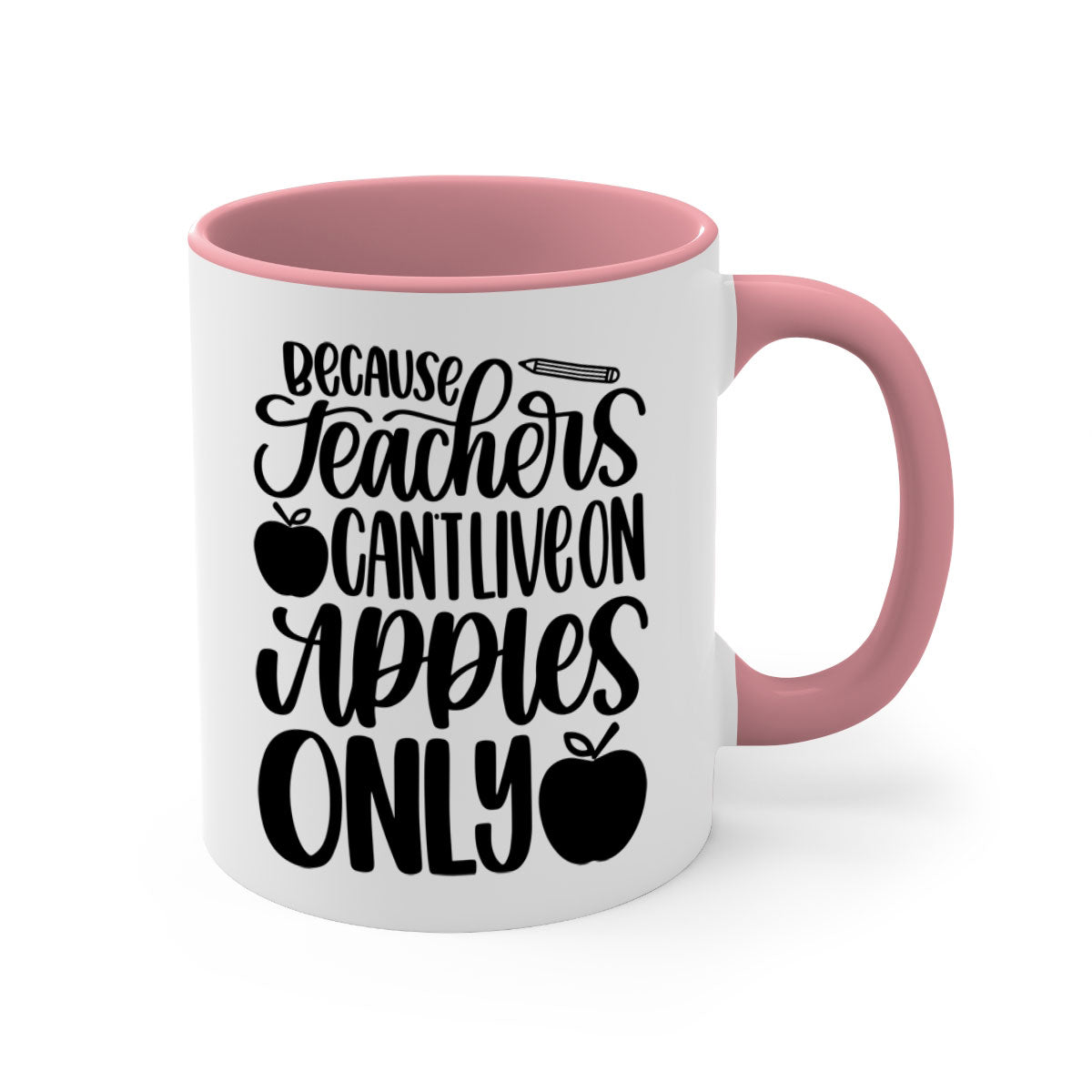 Because Teachers Can't Live Style 87# Mug featuring a glossy finish, colored handle, and interior, available in multiple colors and sizes.