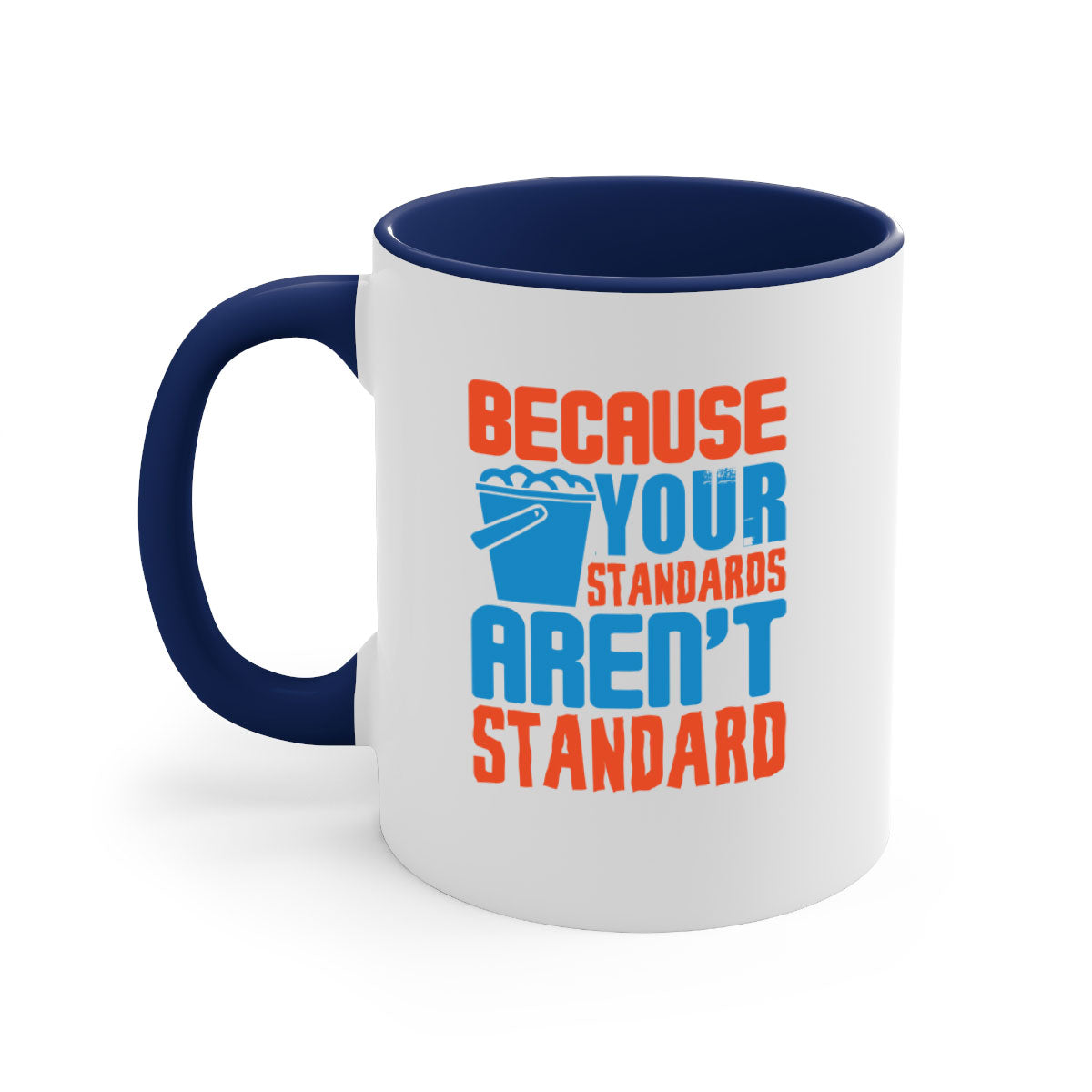 Because your standards aren't standard Style 47# Mug with a glossy finish, featuring a colored handle and interior, available in multiple colors.