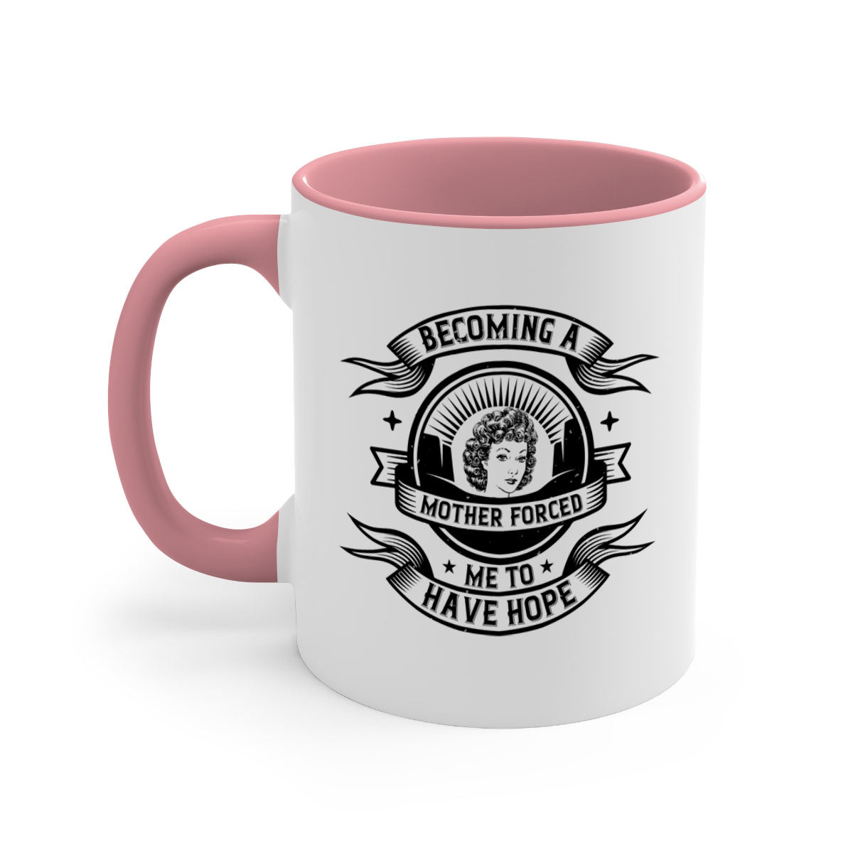 A stylish two-tone ceramic mug with the phrase 'Becoming a Mother Forced Me to Have Hope', featuring a colored handle and glossy finish.