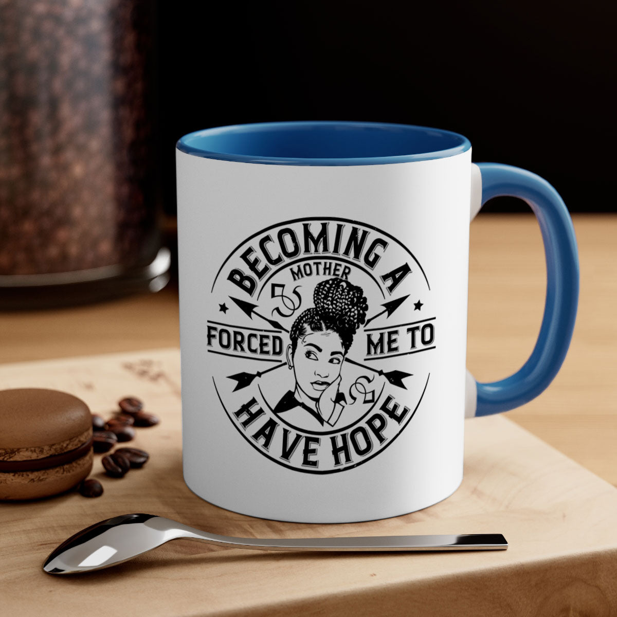 Becoming a Mother Forced Me to Have Hope Mug with a glossy finish and colorful handle, available in multiple sizes.