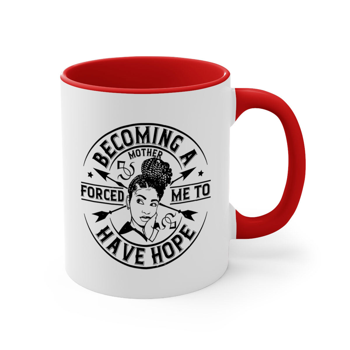 Becoming a Mother Forced Me to Have Hope Mug with a glossy finish and colorful handle, available in multiple sizes.