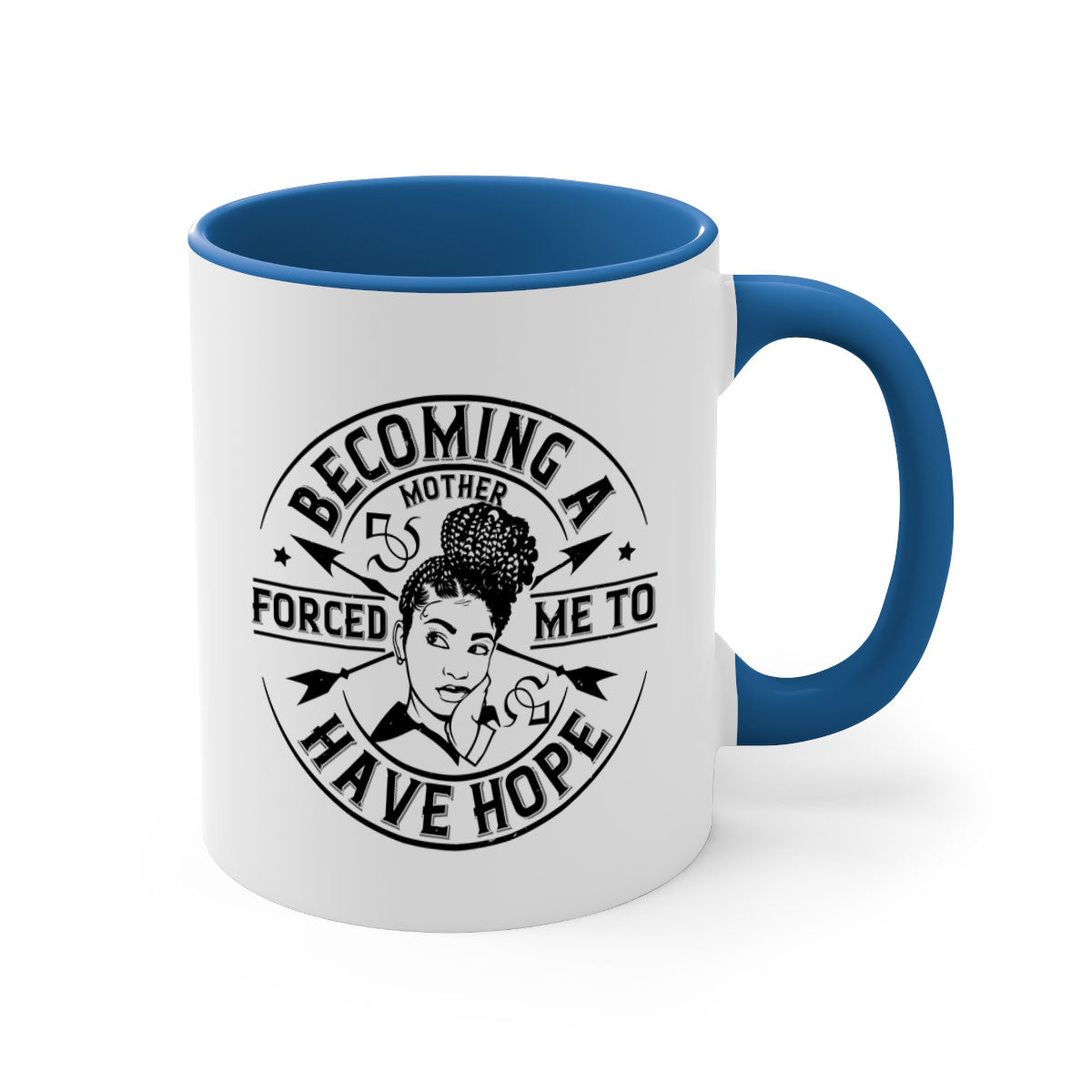 Becoming a Mother Forced Me to Have Hope Mug with a glossy finish and colorful handle, available in multiple sizes.