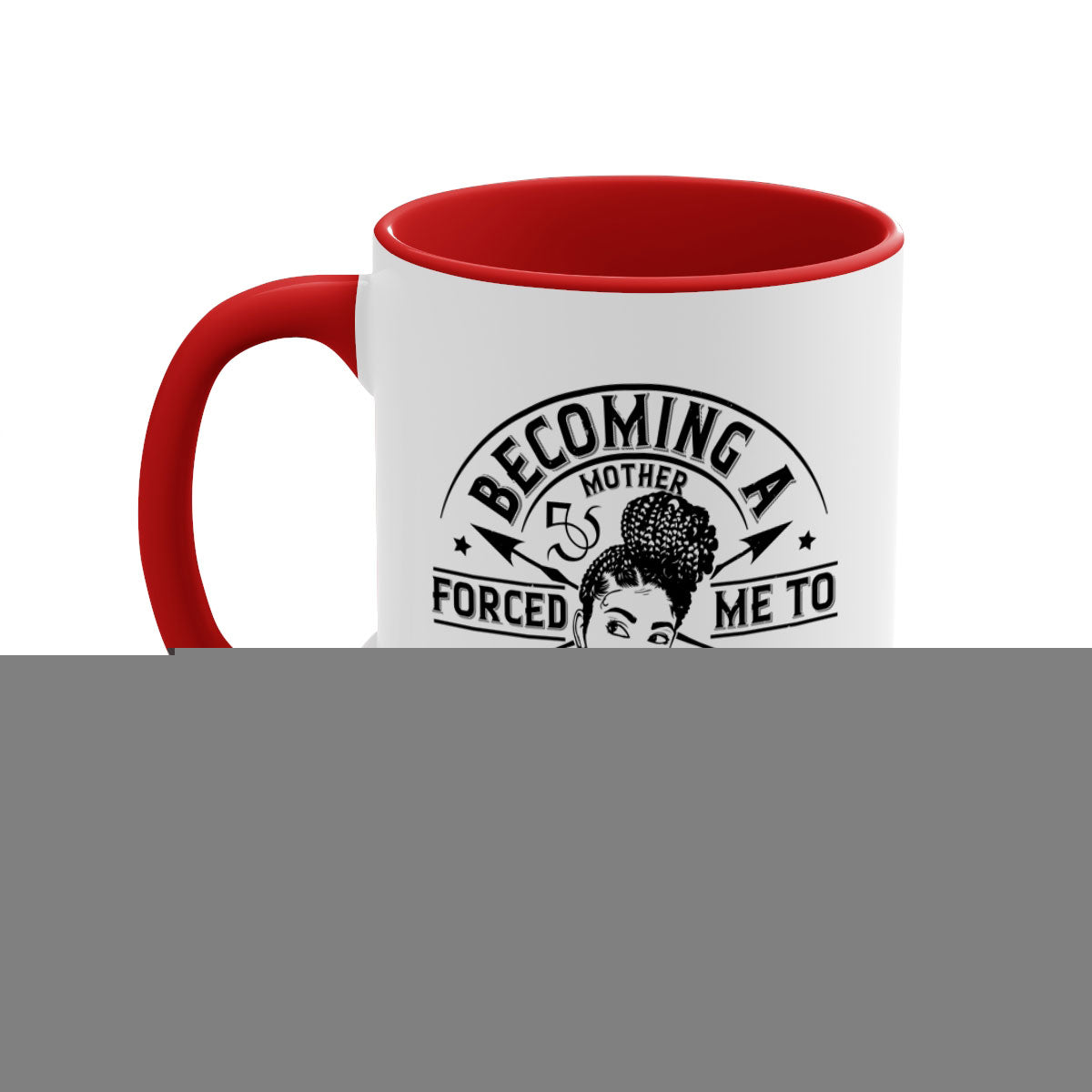 Becoming a Mother Forced Me to Have Hope Mug with a glossy finish and colorful handle, available in multiple sizes.