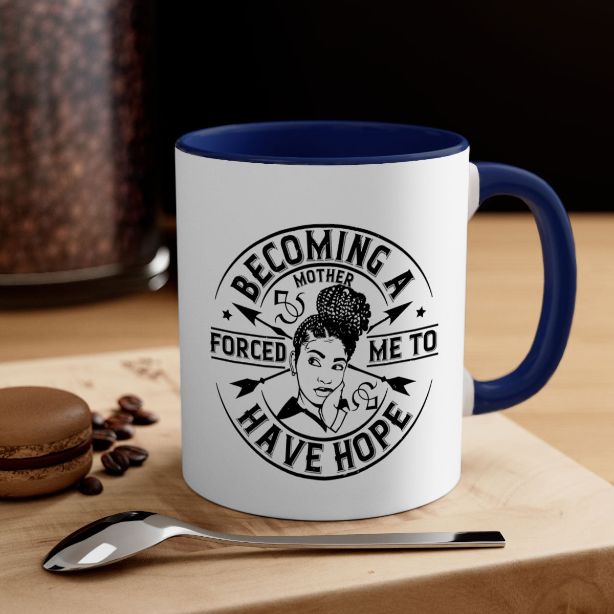 Becoming a Mother Forced Me to Have Hope Mug with a glossy finish and colorful handle, available in multiple sizes.