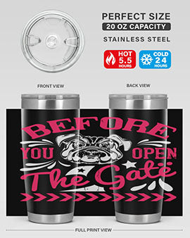 Before You Open The Gate Style 17# dog tumbler in stainless steel with a vibrant design, perfect for hot and cold beverages.