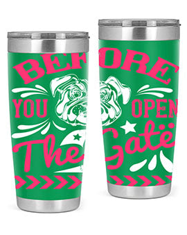 Before You Open The Gate Style 17# dog tumbler in stainless steel with a vibrant design, perfect for hot and cold beverages.