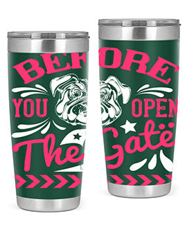 Before You Open The Gate Style 17# dog tumbler in stainless steel with a vibrant design, perfect for hot and cold beverages.