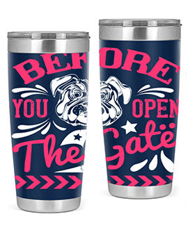 Before You Open The Gate Style 17# dog tumbler in stainless steel with a vibrant design, perfect for hot and cold beverages.