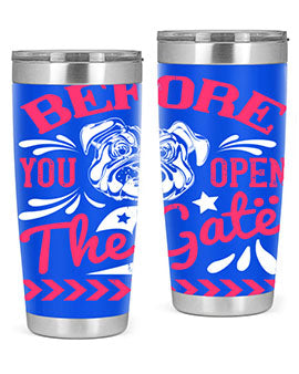 Before You Open The Gate Style 17# dog tumbler in stainless steel with a vibrant design, perfect for hot and cold beverages.