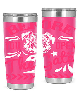 Before You Open The Gate Style 17# dog tumbler in stainless steel with a vibrant design, perfect for hot and cold beverages.