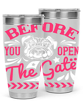 Before You Open The Gate Style 17# dog tumbler in stainless steel with a vibrant design, perfect for hot and cold beverages.