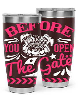 Before You Open The Gate Style 17# dog tumbler in stainless steel with a vibrant design, perfect for hot and cold beverages.