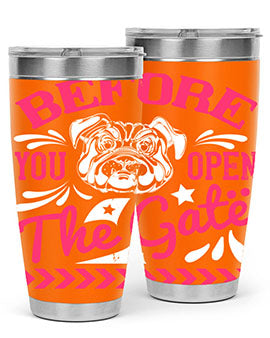 Before You Open The Gate Style 17# dog tumbler in stainless steel with a vibrant design, perfect for hot and cold beverages.