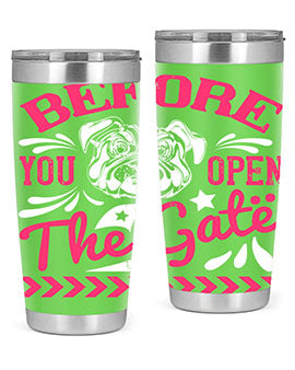 Before You Open The Gate Style 17# dog tumbler in stainless steel with a vibrant design, perfect for hot and cold beverages.