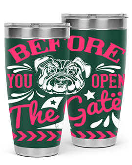 Before You Open The Gate Style 17# dog tumbler in stainless steel with a vibrant design, perfect for hot and cold beverages.