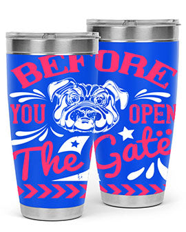 Before You Open The Gate Style 17# dog tumbler in stainless steel with a vibrant design, perfect for hot and cold beverages.