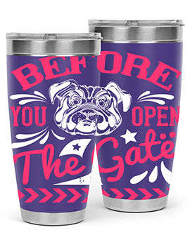 Before You Open The Gate Style 17# dog tumbler in stainless steel with a vibrant design, perfect for hot and cold beverages.