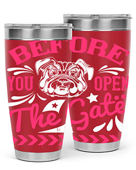 Before You Open The Gate Style 17# dog tumbler in stainless steel with a vibrant design, perfect for hot and cold beverages.
