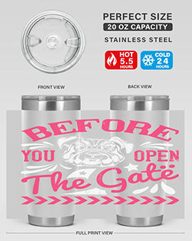 Before You Open The Gate Style 17# dog tumbler in stainless steel with a vibrant design, perfect for hot and cold beverages.