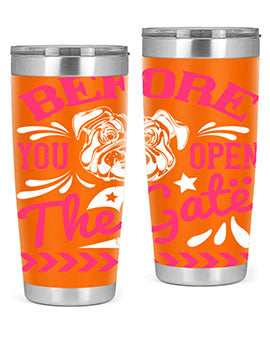 Before You Open The Gate Style 17# dog tumbler in stainless steel with a vibrant design, perfect for hot and cold beverages.