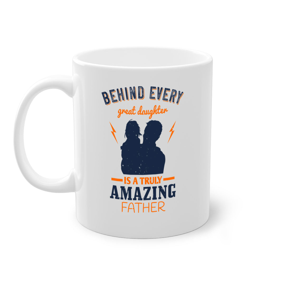 Ceramic mug with 'Behind Every Great Daughter' design, featuring a glossy finish and colored handle, available in multiple colors.