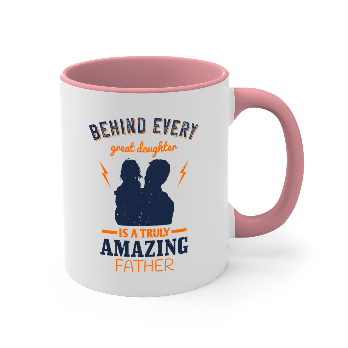 Ceramic mug with 'Behind Every Great Daughter' design, featuring a glossy finish and colored handle, available in multiple colors.