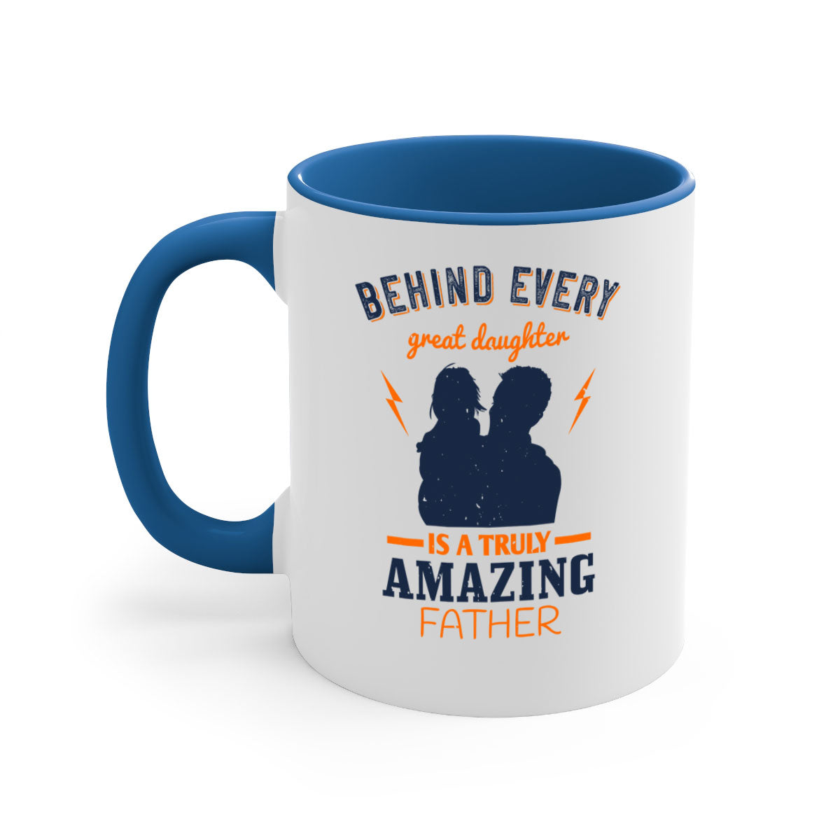 Ceramic mug with 'Behind Every Great Daughter' design, featuring a glossy finish and colored handle, available in multiple colors.