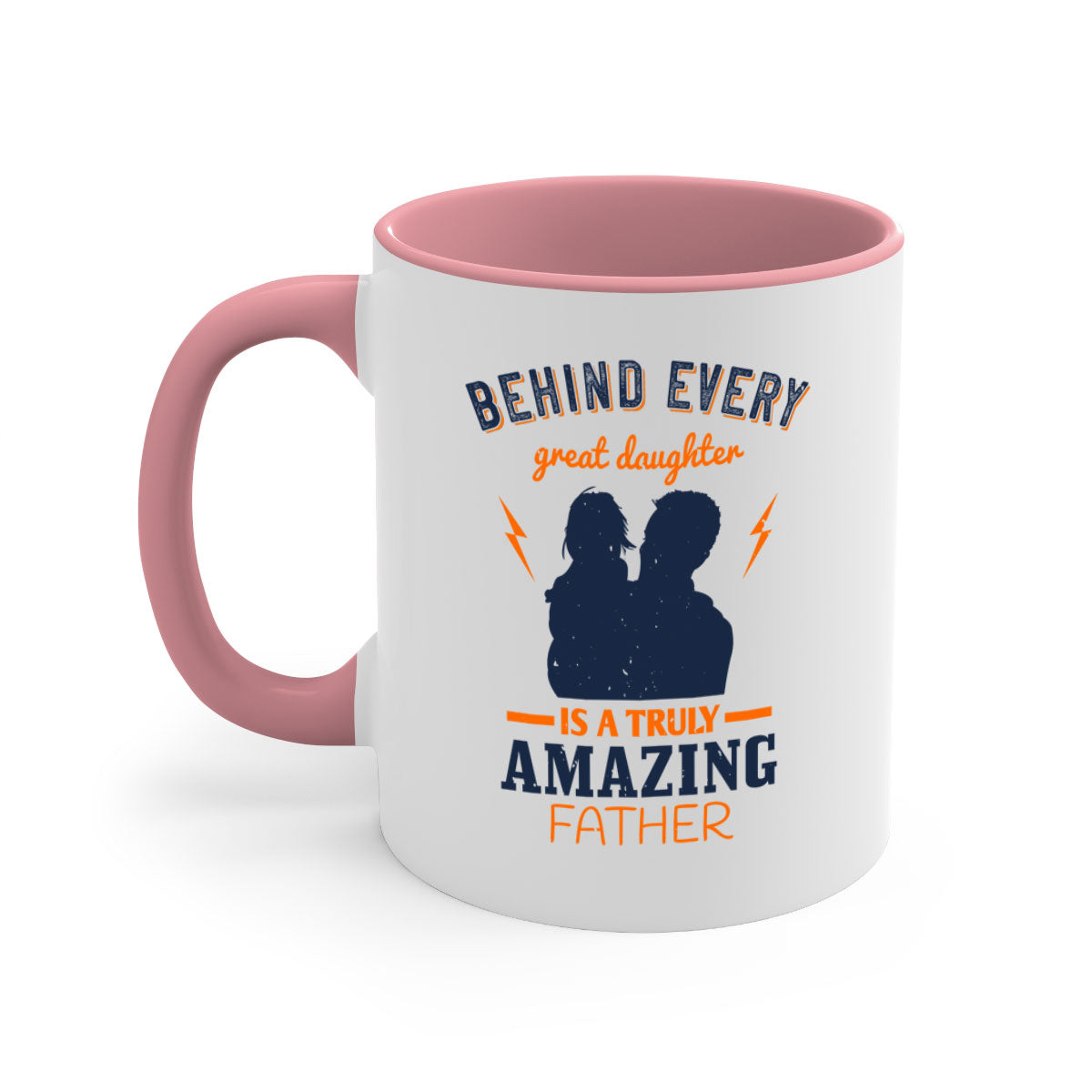Ceramic mug with 'Behind Every Great Daughter' design, featuring a glossy finish and colored handle, available in multiple colors.
