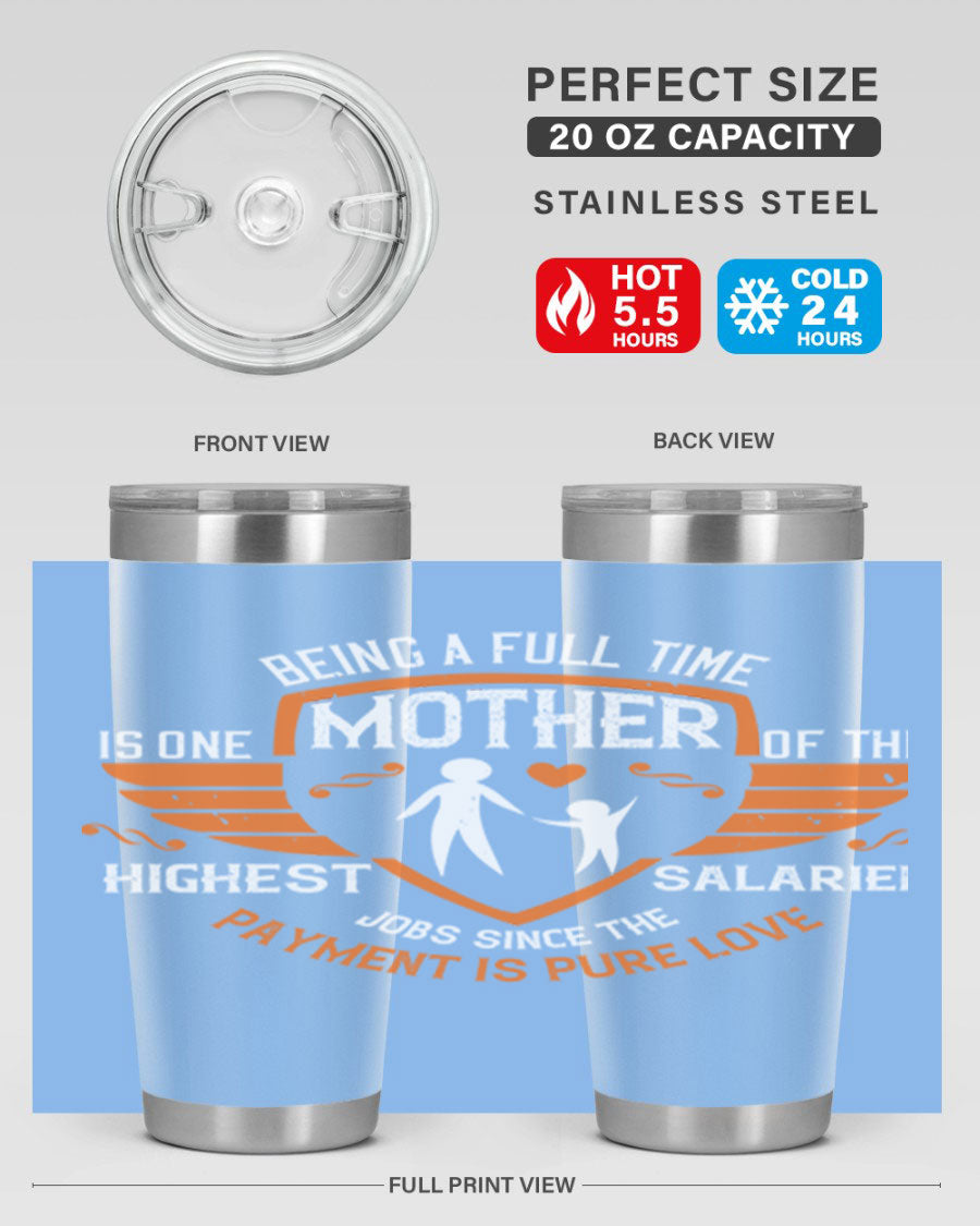 A stylish 20oz and 30oz stainless steel tumbler with 'Being a Fulltime Mother' printed design, perfect for hot and cold beverages.