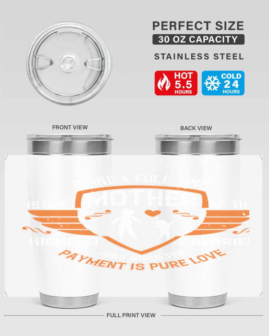 A stylish 20oz and 30oz stainless steel tumbler with 'Being a Fulltime Mother' printed design, perfect for hot and cold beverages.