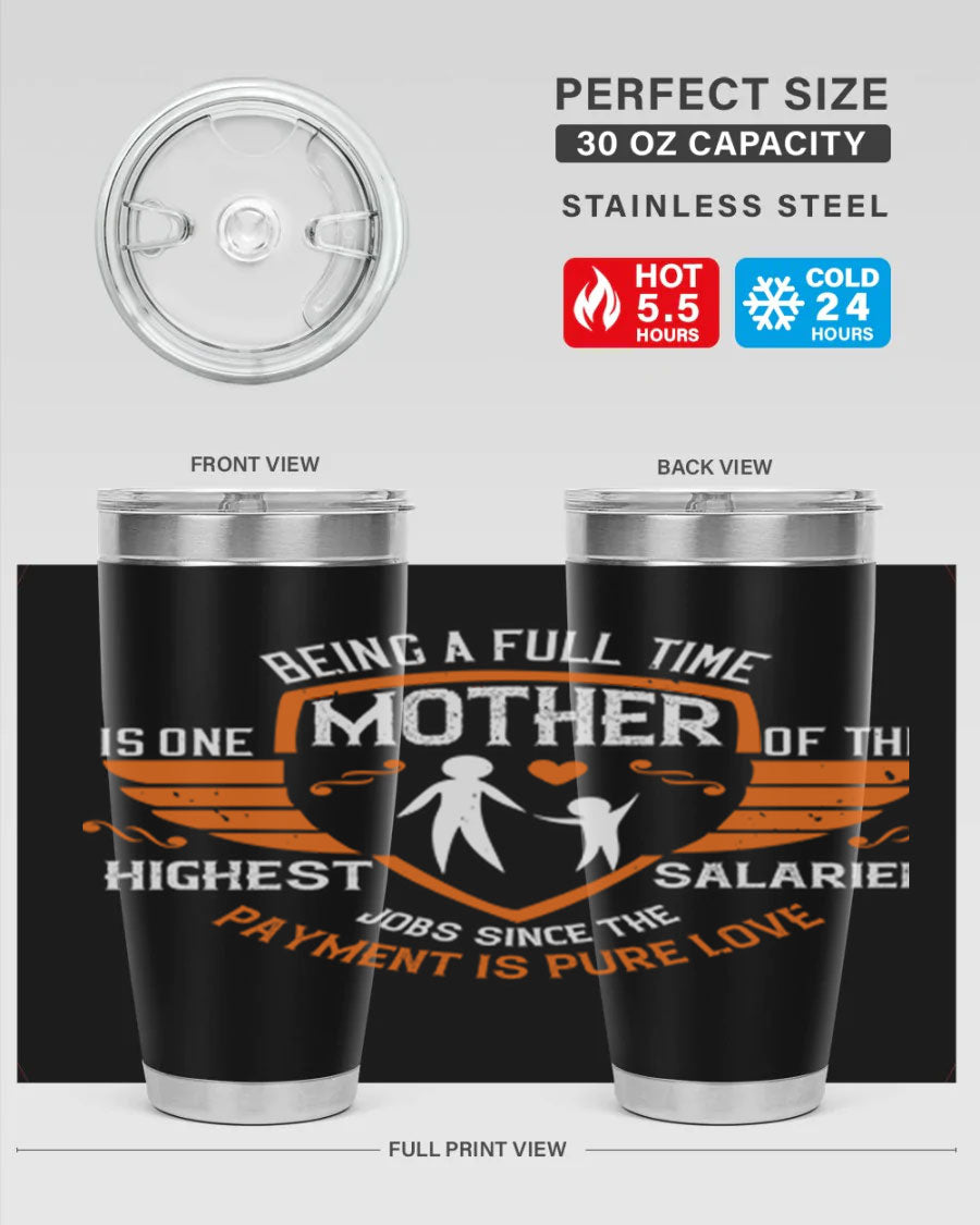 A stylish 20oz and 30oz stainless steel tumbler with 'Being a Fulltime Mother' printed design, perfect for hot and cold beverages.