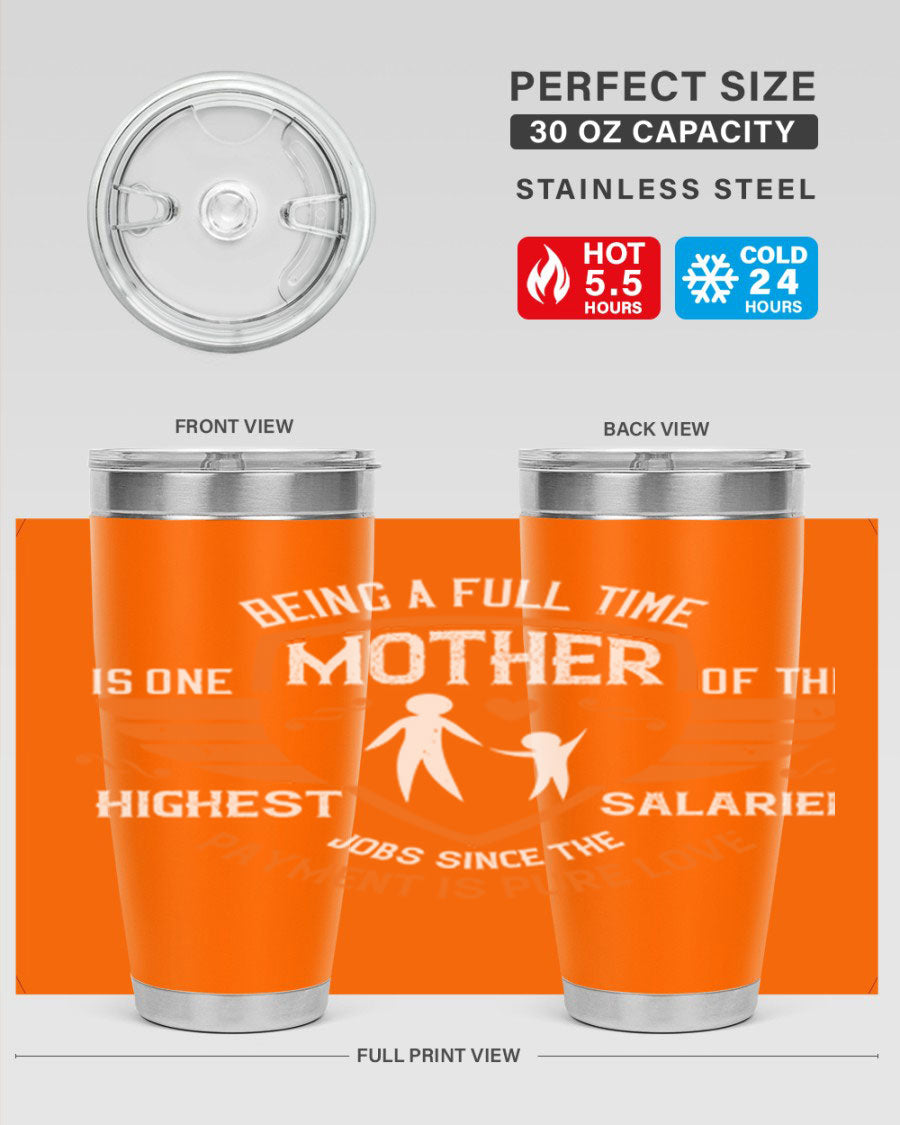 A stylish 20oz and 30oz stainless steel tumbler with 'Being a Fulltime Mother' printed design, perfect for hot and cold beverages.