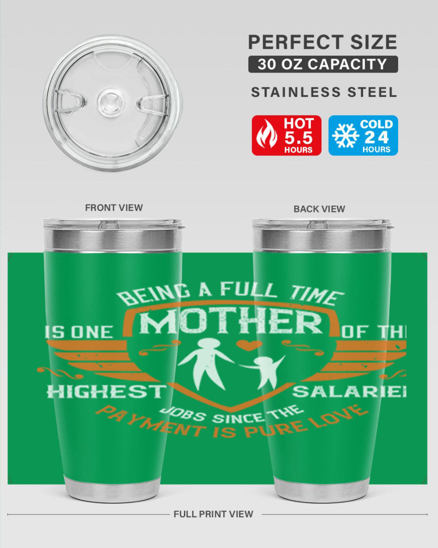 A stylish 20oz and 30oz stainless steel tumbler with 'Being a Fulltime Mother' printed design, perfect for hot and cold beverages.