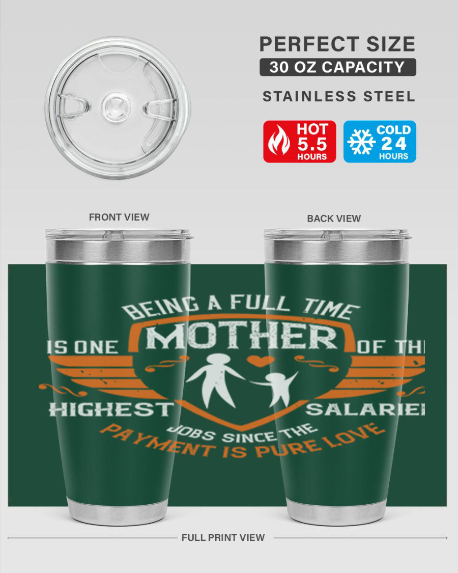 A stylish 20oz and 30oz stainless steel tumbler with 'Being a Fulltime Mother' printed design, perfect for hot and cold beverages.